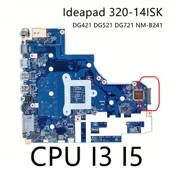 FRU 5B20N86077 5B20N86086 Para Lenovo Ideapad 320-14ISK Laptop placa-Mãe Com I3 I5 6 Gen CPU 4GB DG421 DG521 DG721 NM-B241